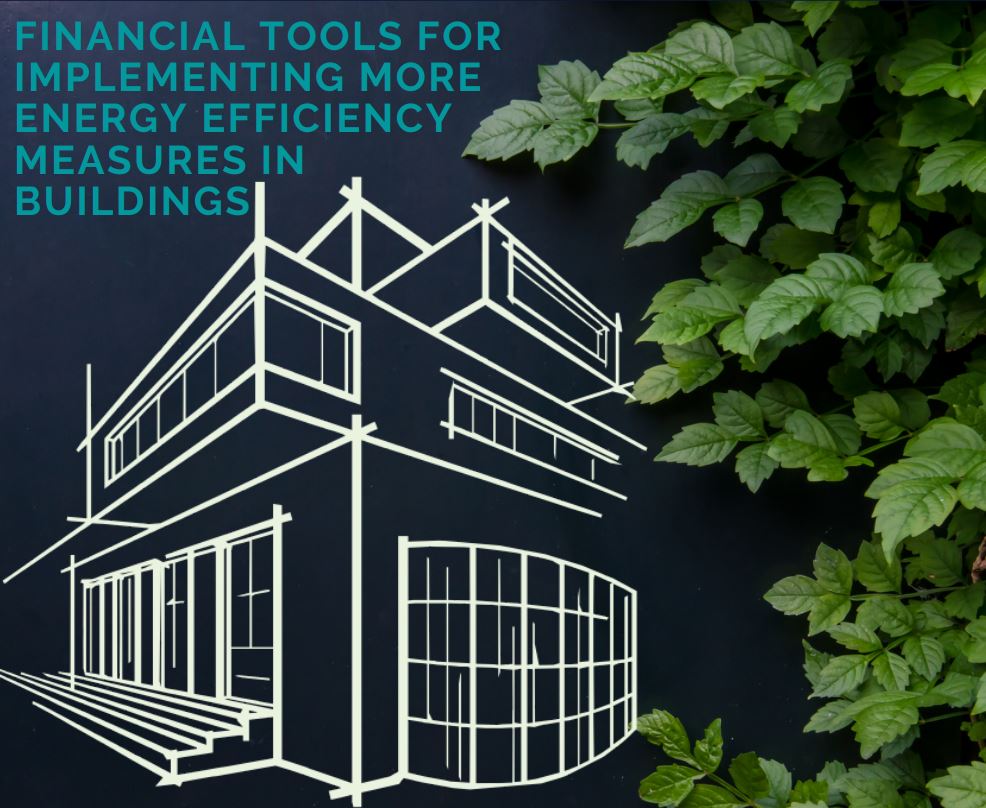 Financial tools for implementing more energy efficiency measures in buildings
